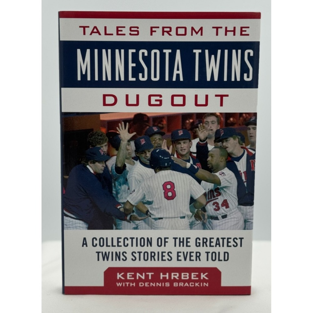 Tales from the Minnesota Twins Dugout : A Collection of the Greatest Twins...